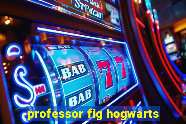 professor fig hogwarts